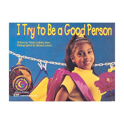 I Try To Be A Good Person by Trisha Callella-Jones (Paperback - Creative Teaching Pr)