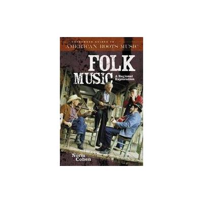 Folk Music by Norm Cohen (Hardcover - Greenwood Pub. Group)