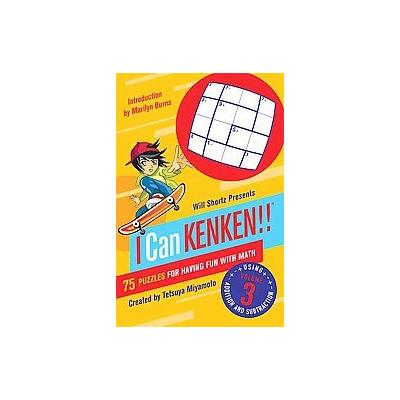 Will Shortz Presents I Can Kenken! by Tetsuya Miyamoto (Paperback - Griffin)