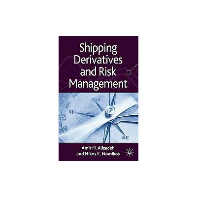 Shipping Derivatives and Risk Management by Amir H. Alizadeh (Hardcover - Palgrave Macmillan)