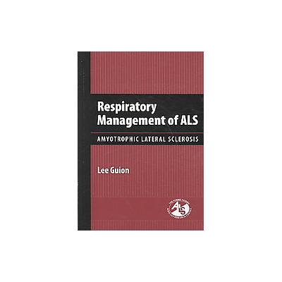 Respiratory Management of ALS by Lee Guion (Hardcover - Jones & Bartlett Learning)