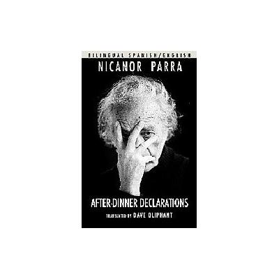 After-Dinner Declarations by Nicanor Parra (Paperback - Host Pubns)