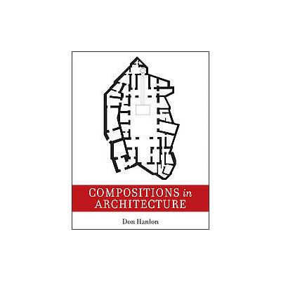 Compositions in Architecture by Don Hanlon (Paperback - John Wiley & Sons Inc.)