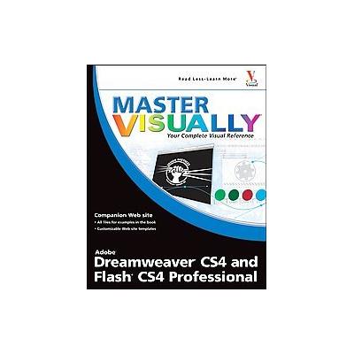 Master VISUALLY Dreamweaver CS4 and Flash CS4 Professional by Rob Huddleston (Paperback - Visual)