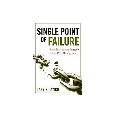 Single Point of Failure by Gary S. Lynch (Hardcover - John Wiley & Sons Inc.)