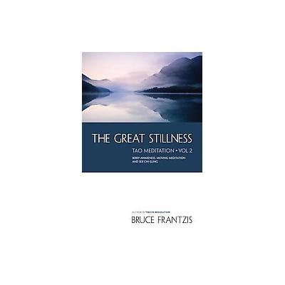 The Great Stillness by Bruce Kumar Frantzis (Paperback - North Atlantic Books)