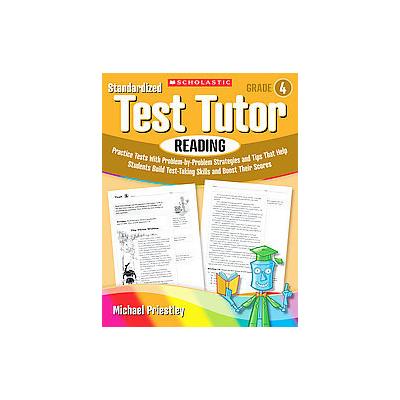 Standardized Test Tutor, Reading Grade 4 by Michael Priestley (Paperback - Scholastic Teaching Resou