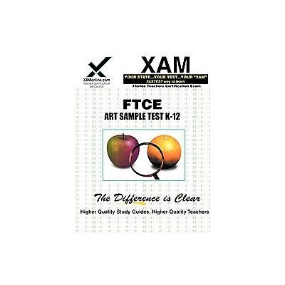 FTCE Art Sample Test K-12 by Sharon Wynne (Paperback - Xamonline Inc)