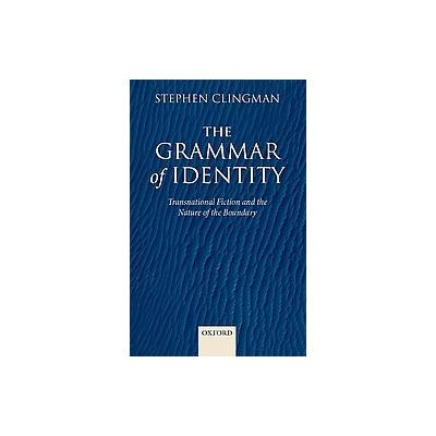 The Grammar of Identity by Stephen Clingman (Hardcover - Oxford Univ Pr)