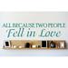 Design W/ Vinyl All Because Two People Fell In Love Wall Decal Vinyl in Green | 6 H x 30 W in | Wayfair OMGA6901413