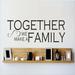 Design W/ Vinyl Together We Make a Family Wall Decal Vinyl in Green/Blue | 6 H x 20 W in | Wayfair OMGA194123