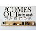 Design W/ Vinyl It All Comes Out In the Wash Wall Decal Vinyl in Black | 8 H x 20 W in | Wayfair OMGA5212503