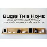 Design W/ Vinyl Bless This Home W/ Friends & Family Love & Laughter Forever After Wall Decal Vinyl in Black | 6 H x 30 W in | Wayfair OMGA179581