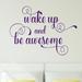 Decal the Walls Wake Up & Be Awesome Vinyl Wall Decal Vinyl in Indigo | 12.875 H x 18 W in | Wayfair QT-3027v