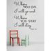 Design W/ Vinyl Where You Go I Will Go & Where You Stay I Will Stay. Ruth 116 Wall Decal Vinyl in Black | 20 H x 20 W in | Wayfair OMGA7831743