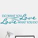 Sweetums Wall Decals Love What You Do Wall Decal Vinyl in Blue | 11 H x 40 W in | Wayfair 1197Teal