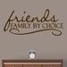 Winston Porter Higgin Friends Family By Choice Wall Decal Vinyl in Black/Brown | 16 H x 36 W in | Wayfair 45DD084D931142538CD6D1B7F49C48B7