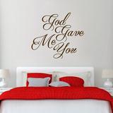 Sweetums Wall Decals God Gave Me You Wall Decal Vinyl in Black/Brown | 42 H x 48 W in | Wayfair 1690Brown