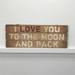 Millwood Pines Love U to the Moon & Back Wooden Sign Wall Décor in Brown | 32 H x 12 W in | Wayfair F5119EEA6C234215B37B4535892A8810