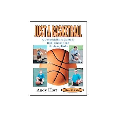 Just a Basketball by Andy Hart (Paperback - Trafford on Demand Pub)
