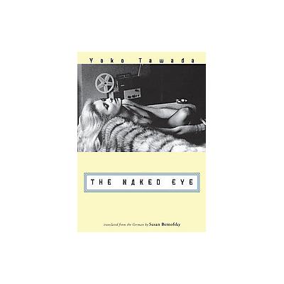 The Naked Eye by Yoko Tawada (Paperback - New Directions)