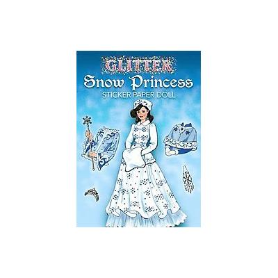 Glitter Snow Princess Sticker Paper Doll by Eileen Rudisill Miller (Paperback - Dover Pubns)