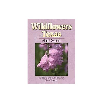 Wildflowers of Texas Field Guide by Rick Bowers (Paperback - Adventure Pubns)