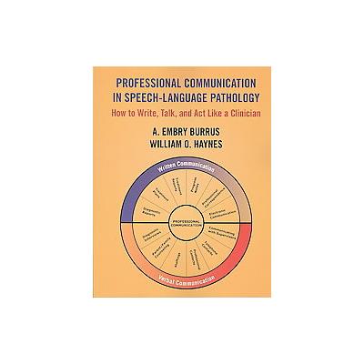 Professional Communication in Speech-Language Pathology by A. , Embry Burrus (Paperback - Plural Pub