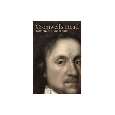 Cromwell's Head by Jonathan Fitzgibbons (Hardcover - Natl Archives)
