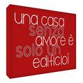 Feel Good Art HSEWOLV128 – 01It Bild auf Leinwand Wand in Modernem Stil typographisches mit Text Ein Haus ohne Liebe ist Nur Ein Haus 20 x 30 cm rot