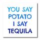 3dRose HT 213305 _ 2 Sie Sagen Kartoffel I Say Tequila blau Buchstaben auf weißem Hintergrund Eisen auf Wärmeübertragung für weiß Material, 15,2 x 15,2 cm