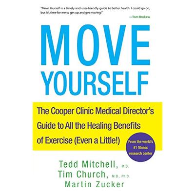 Move Yourself: The Cooper Clinic Medical Director's Guide to All the Healing Benefits of Exercise (E