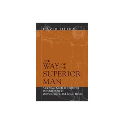 The Way Of The Superior Man by David Deida (Paperback - Sounds True)