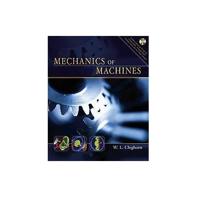 Mechanics Of Machines by W. L. Cleghorn (Mixed media product - Oxford Univ Pr)