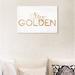 Art Remedy Oliver Gal 'Stay Golden Vertical' Textual Art Print on Canvas Canvas, Wood | 10 H x 15 W x 1.5 D in | Wayfair 24244_15x10_CANV_XHD