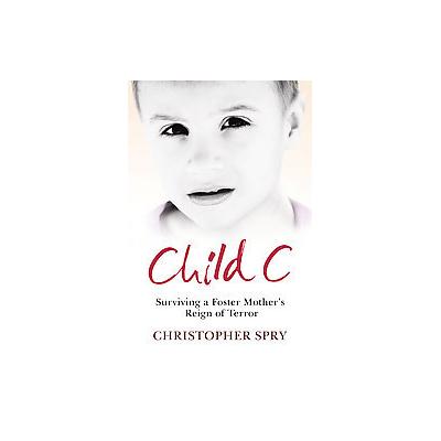 Child C by Christopher Spry (Paperback - Simon & Schuster Ltd)