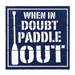 Dennis East 12752 - When in Doubt Wall Sign Size: 12" x 12" Wall Decor Word Art