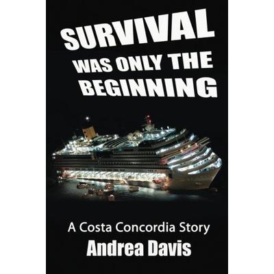 Survival Was Only The Beginning: A Costa Concordia Story