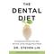 The Dental Diet: The Surprising Link between Your Teeth, Real Food, and Life-Changing Natural Health