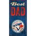 Toronto Blue Jays 6'' x 12'' Best Dad Sign